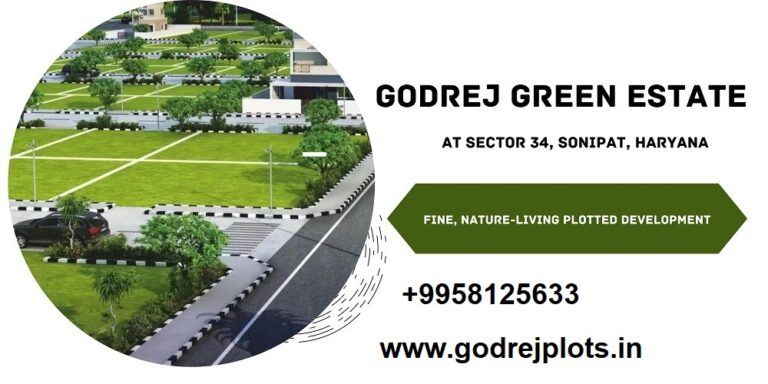 Godrej Green Estate Sonipat with Plot Resort Theme Concept as a Great Investment