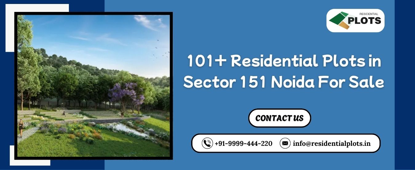 101+ Residential Plots in Sector 151 Noida For Sale