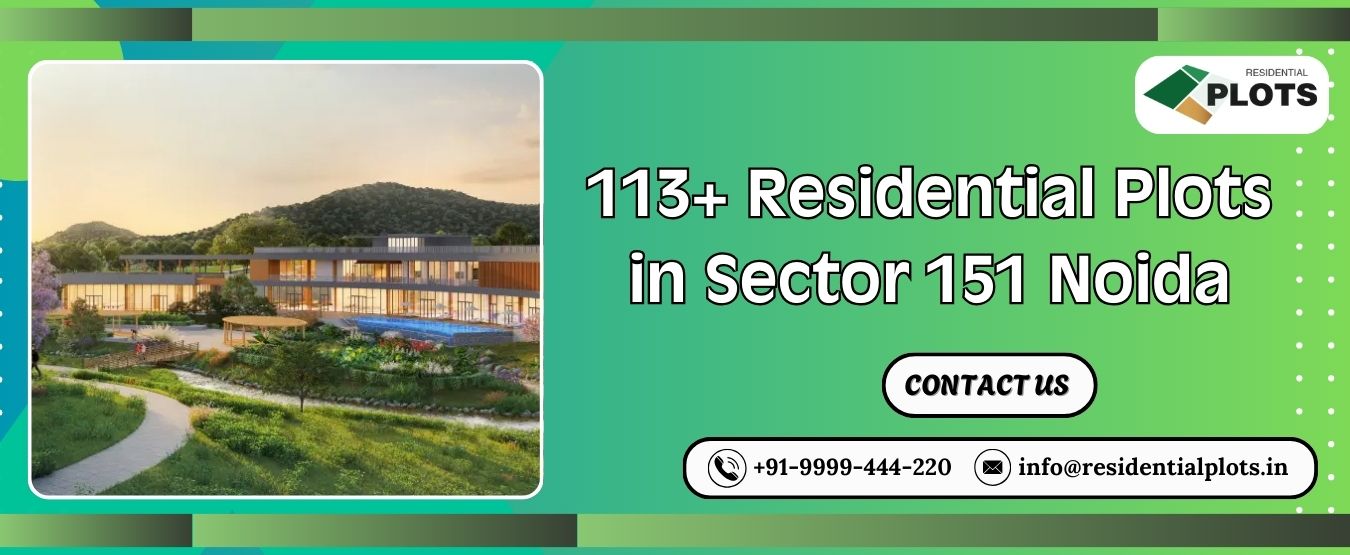 113+ Residential Plots in Sector 151 Noida