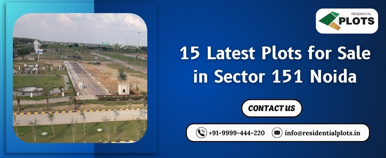 15 Latest Plots for Sale in Sector 151 Noida
