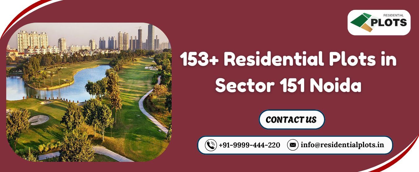 153+ Residential Plots in Sector 151 Noida
