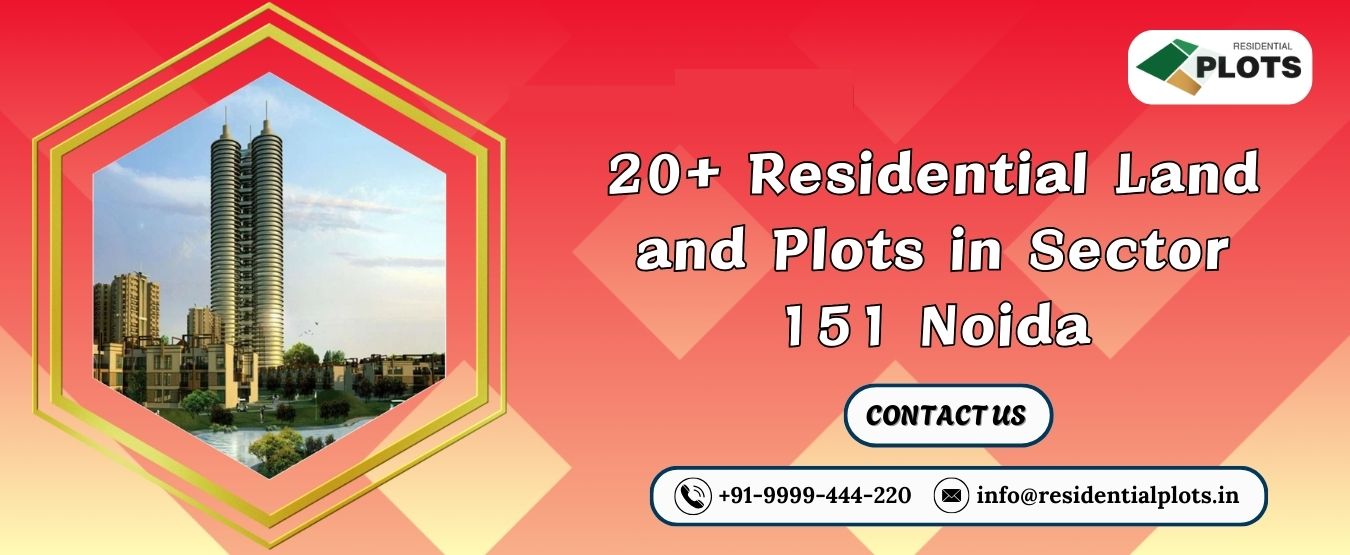 20+ Residential Land and Plots in Sector 151 Noida