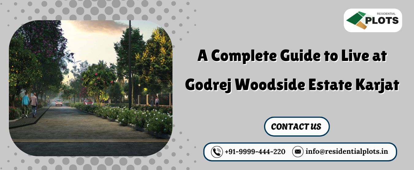 A Complete Guide to Live at Godrej Woodside Estate Karjat