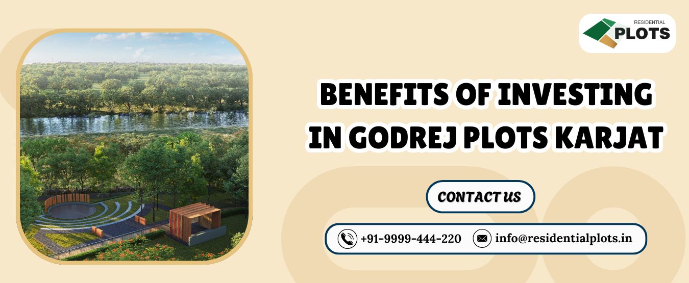 Benefits of Investing in Godrej Plots Karjat