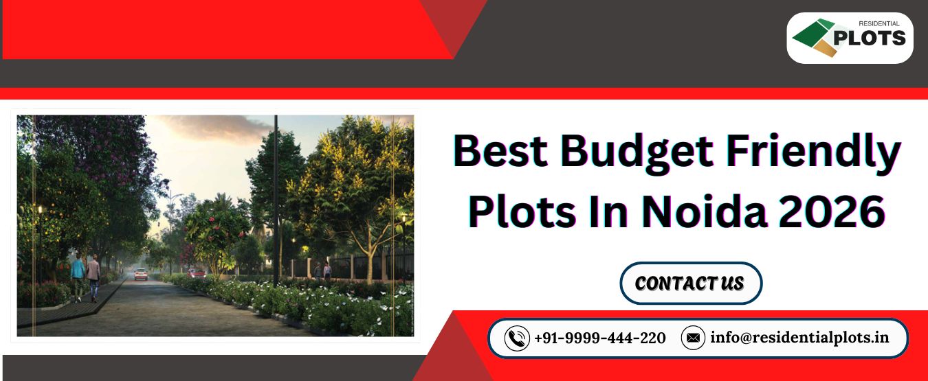 Best Budget Friendly Plots In Noida 2026