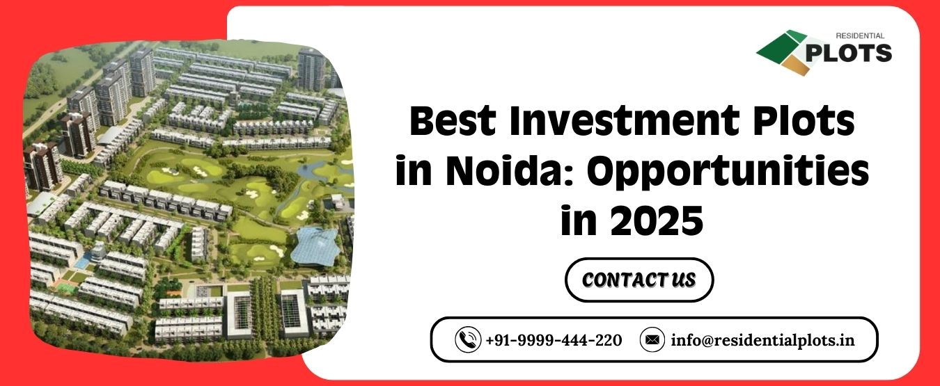 Best Investment Plots in Noida: Opportunities in 2025