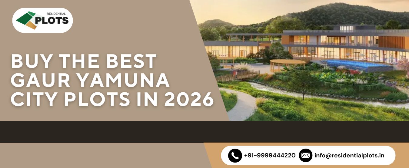 buy-the-best-gaur-yamuna-city-plots-in-2026