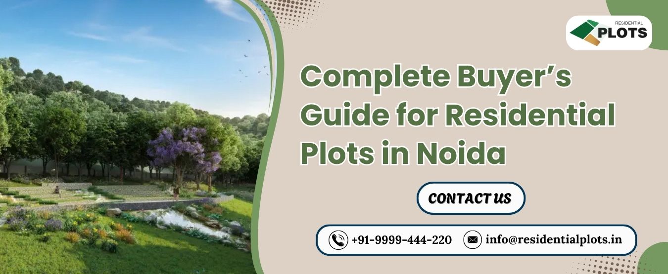 Complete Buyer’s Guide for Residential Plots in Noida