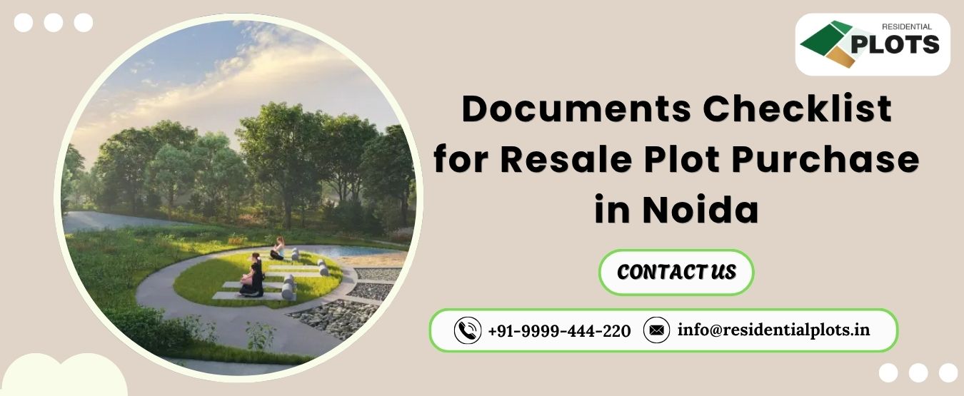 Documents Checklist for Resale Plot Purchase in Noida