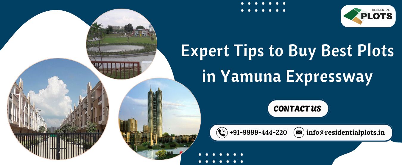 Expert Tips to Buy Best Plots in Yamuna Expressway