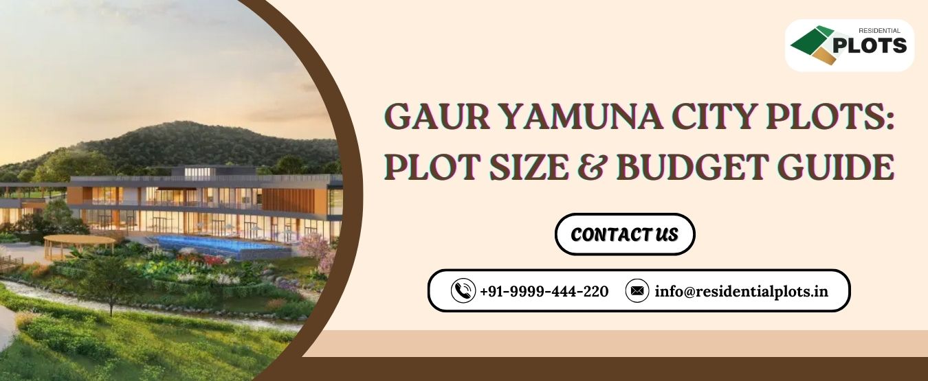 Gaur Yamuna City Plots Plot Size & Budget Guide