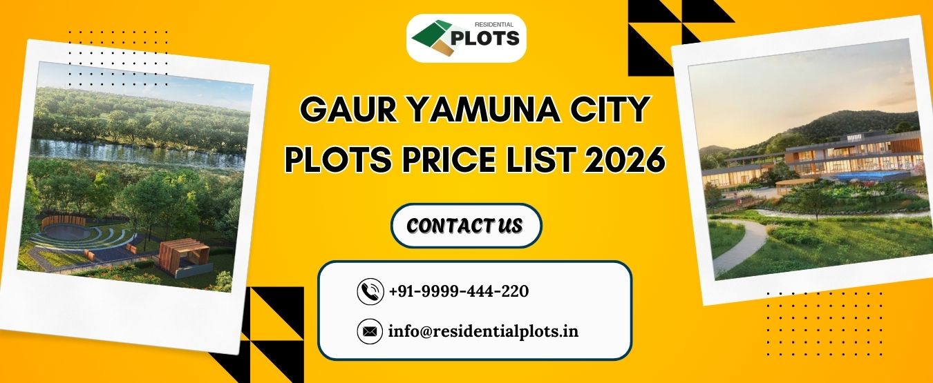 Gaur Yamuna City Plots Price List 2026