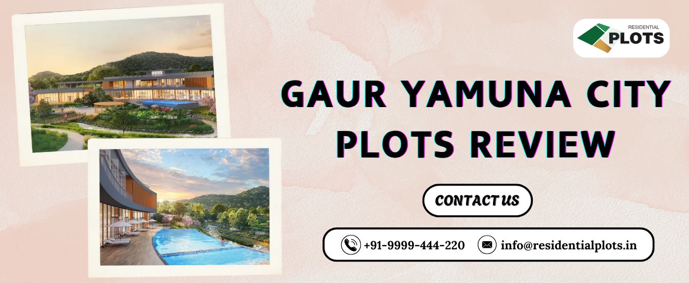 Gaur Yamuna City Plots Review