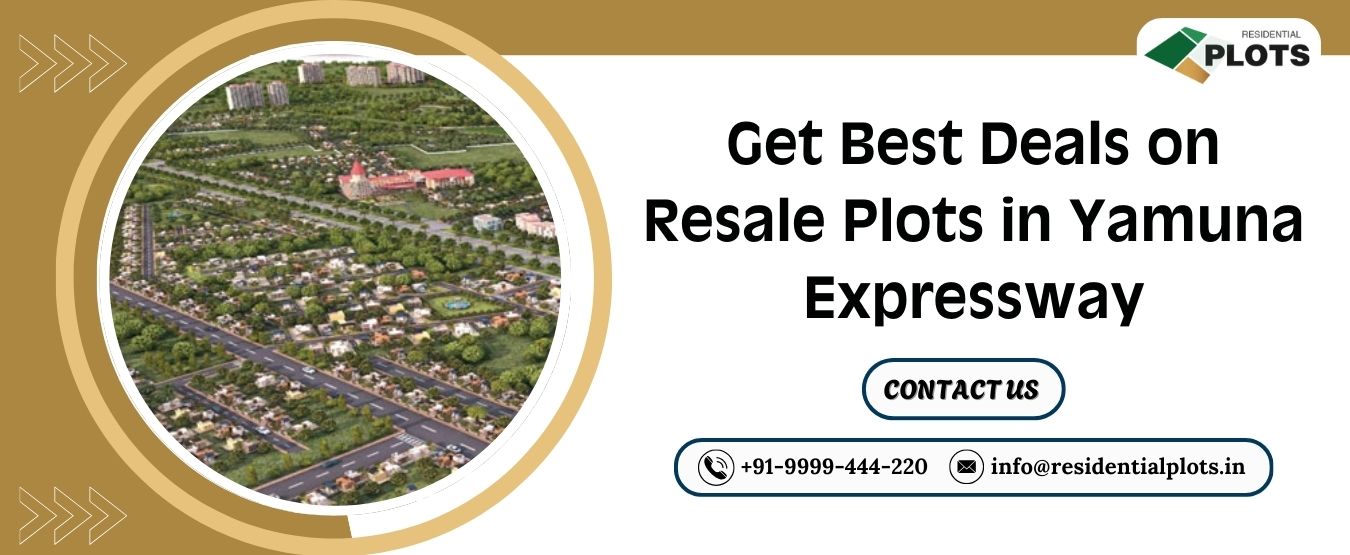 Get Best Deals on Resale Plots in Yamuna Expressway