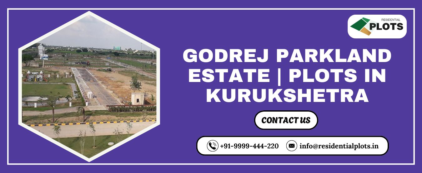 Godrej Parkland Estate | Plots in Kurukshetra