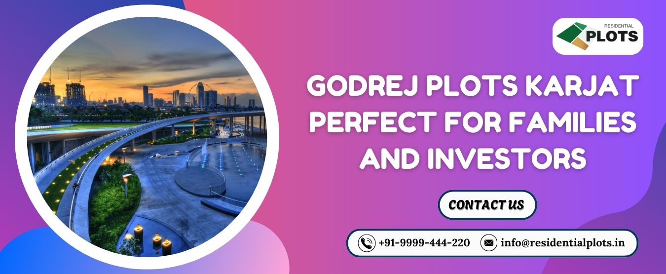 Godrej Plots Karjat Perfect for Families and Investors