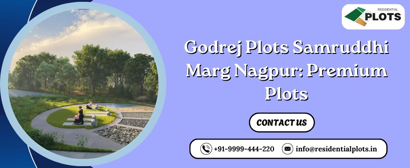 Godrej Plots Samruddhi Marg Nagpur: Premium Plots