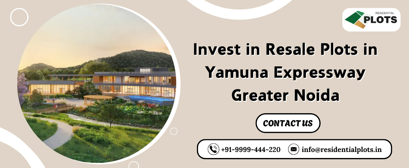 Invest in Resale Plots in Yamuna Expressway Greater Noida