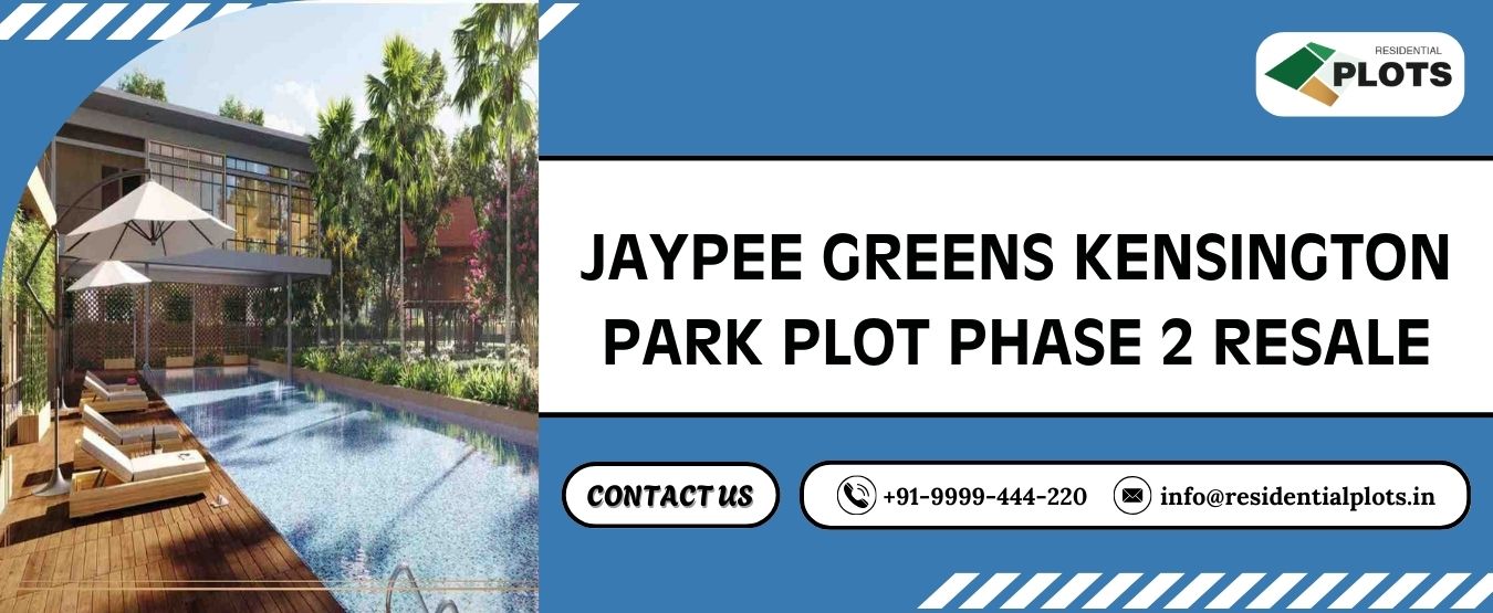 Jaypee Greens Kensington Park Plot Phase 2 Resale