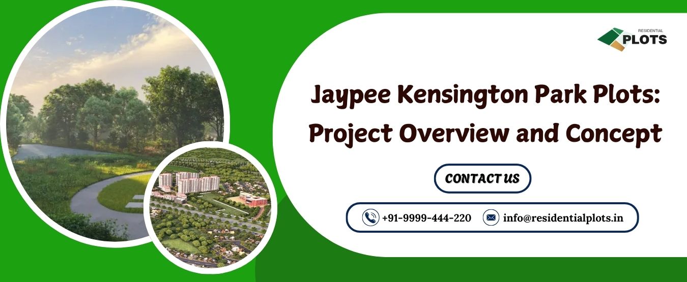 Jaypee Kensington Park Plots: Project Overview and Concept