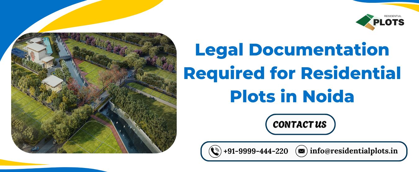 Legal Documentation Required for Residential Plots in Noida