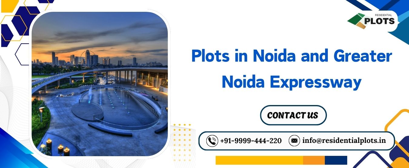 Plots in Noida and Greater Noida Expressway