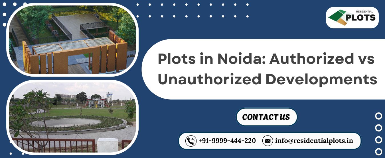 Plots in Noida: Authorized vs Unauthorized Developments