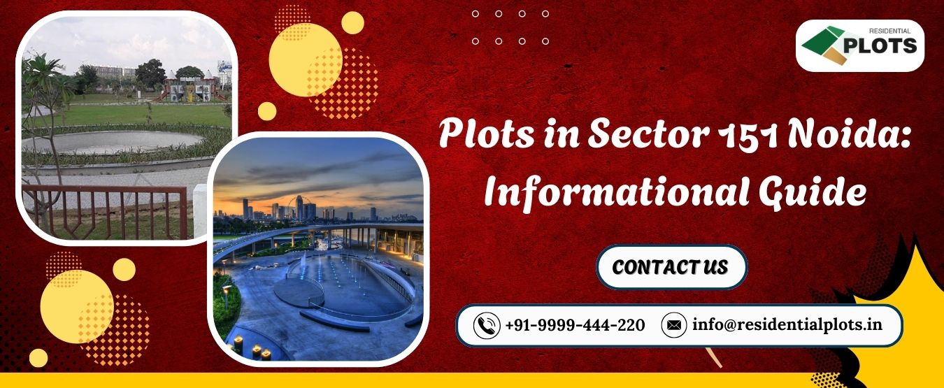 Plots in Sector 151 Noida: Informational Guide