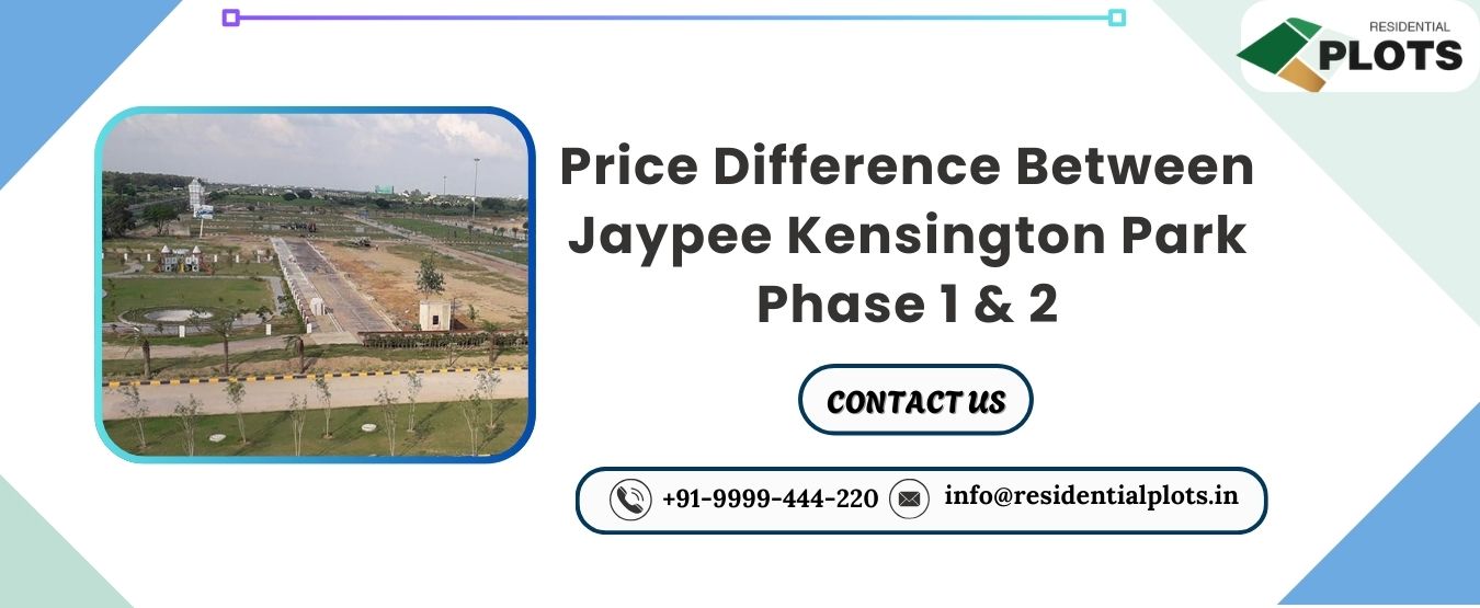 Price Difference Between Jaypee Kensington Park Phase 1 & 2