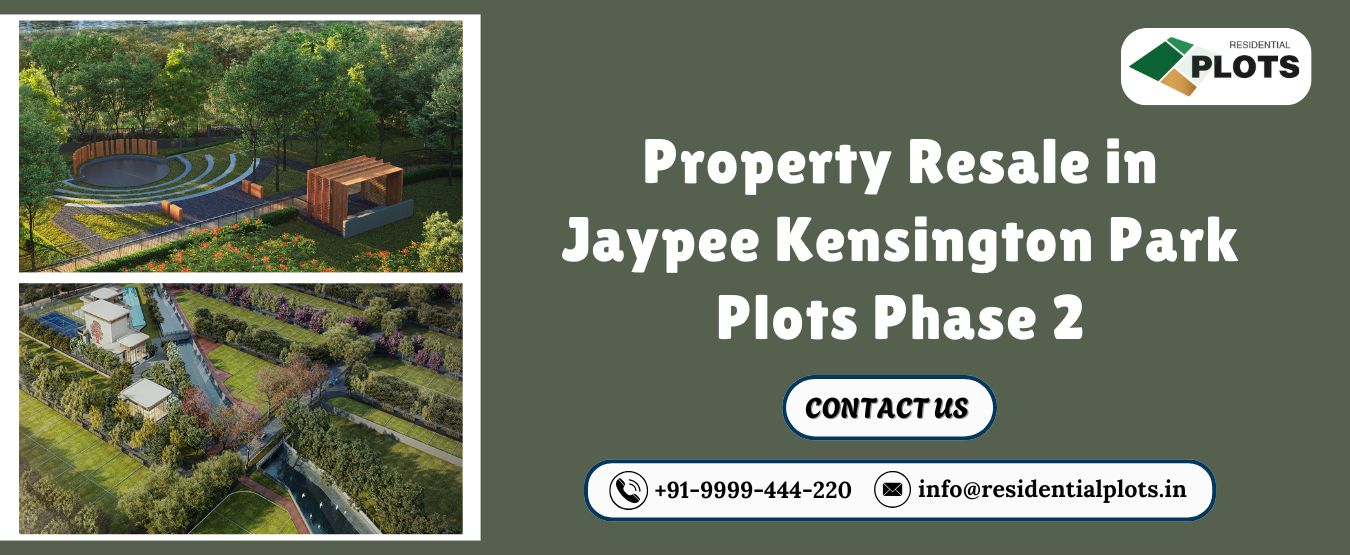 Property Resale in Jaypee Kensington Park Plots Phase 2