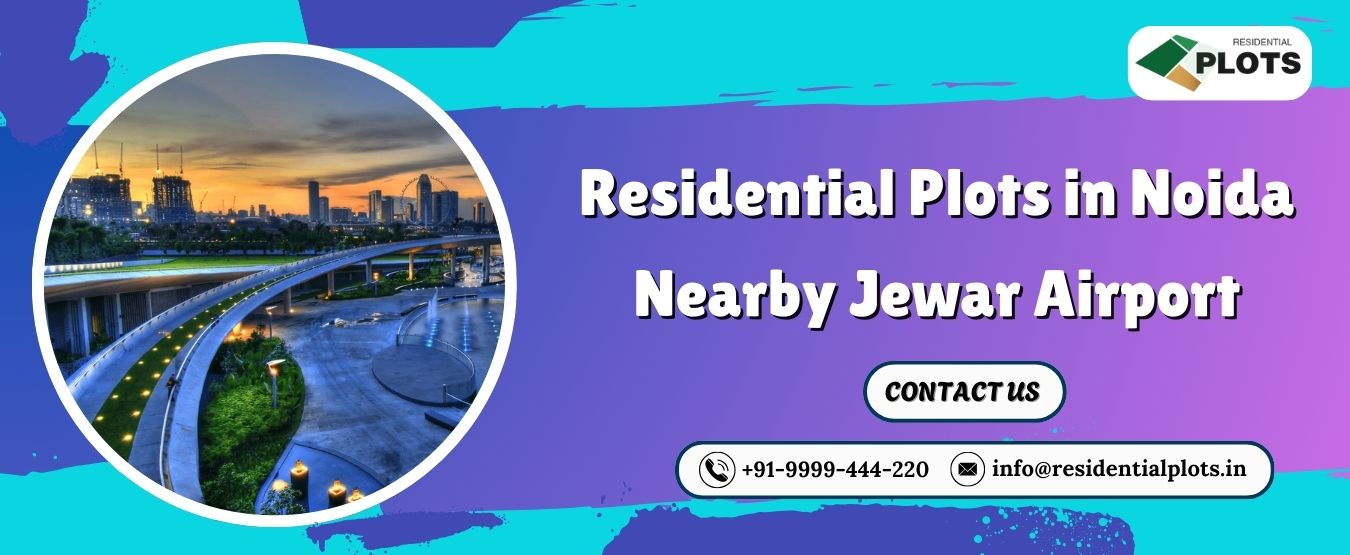 Residential Plots in Noida Nearby Jewar Airport