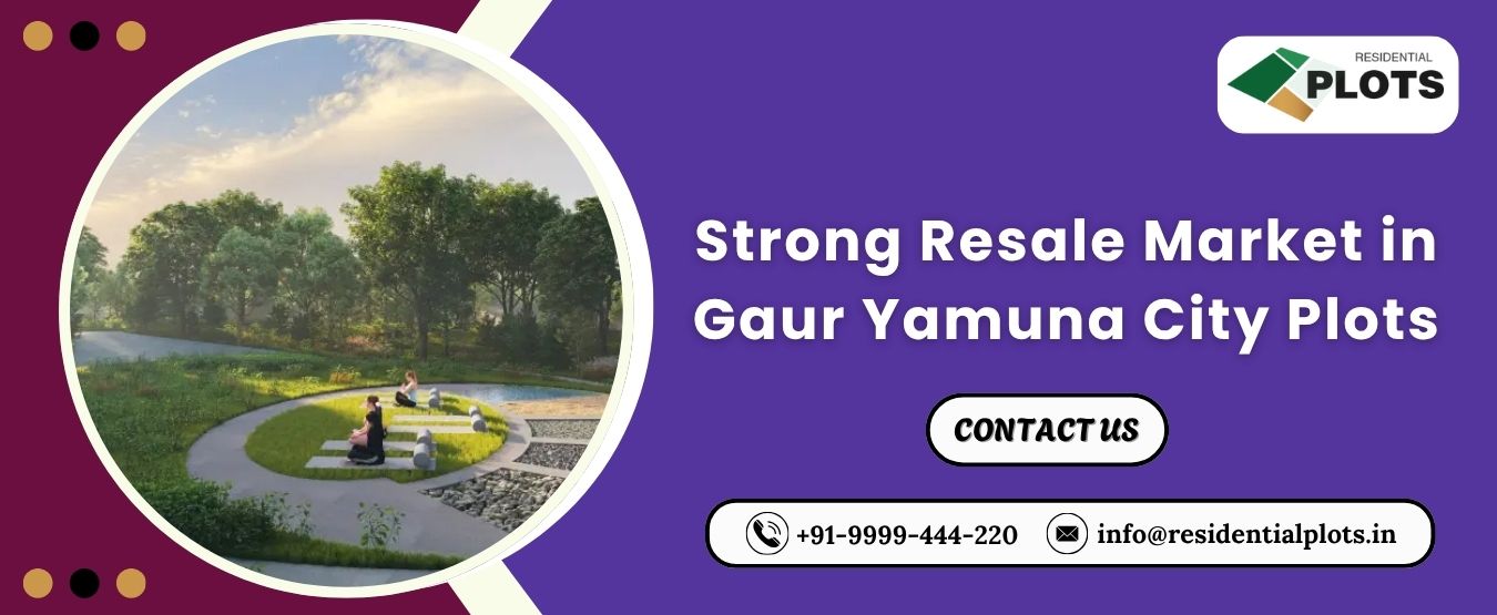 Strong Resale Market in Gaur Yamuna City Plots