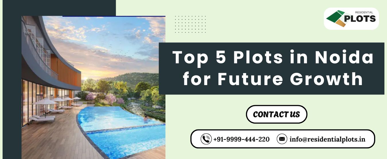 Top 5 Plots in Noida for Future Growth