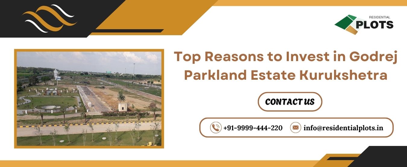 Top Reasons to Invest in Godrej Parkland Estate Kurukshetra