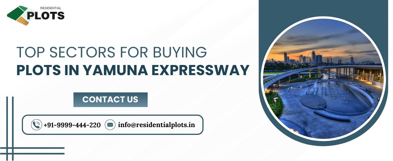 Top Sectors for Buying Plots in Yamuna Expressway
