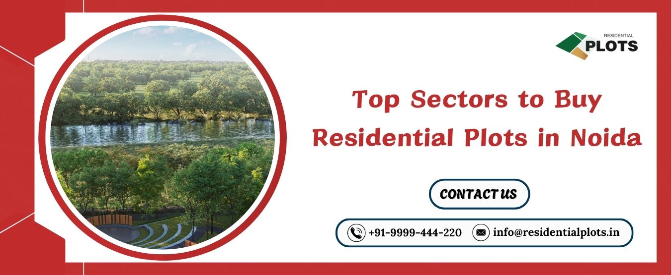Top Sectors to Buy Residential Plots in Noida